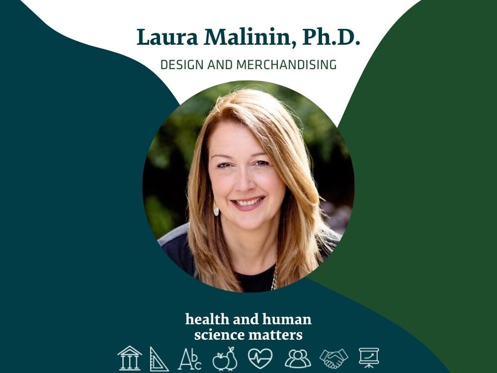 Laura Malinin, Ph.D. - Design and Merchandising - Health and Human Science Matters, sharing research and scholarship