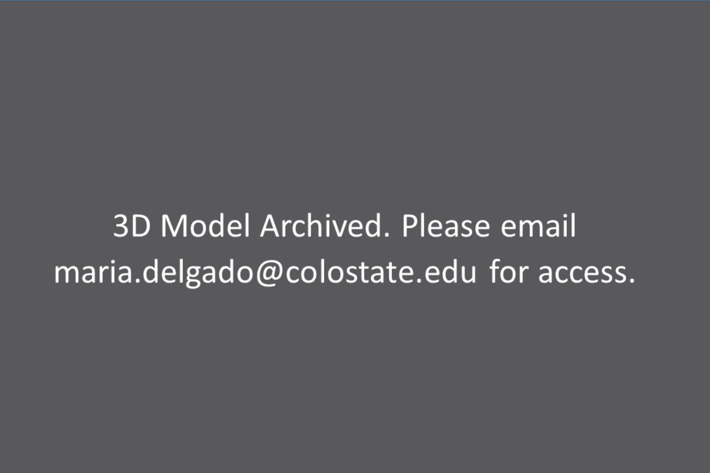 3D Model Archived. Please email maria.delgado@colostate.edu for access.