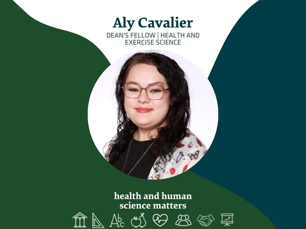 Aly Cavalier - Dean's Fellow - Health and Exercise Science - Health and Human Science Matters