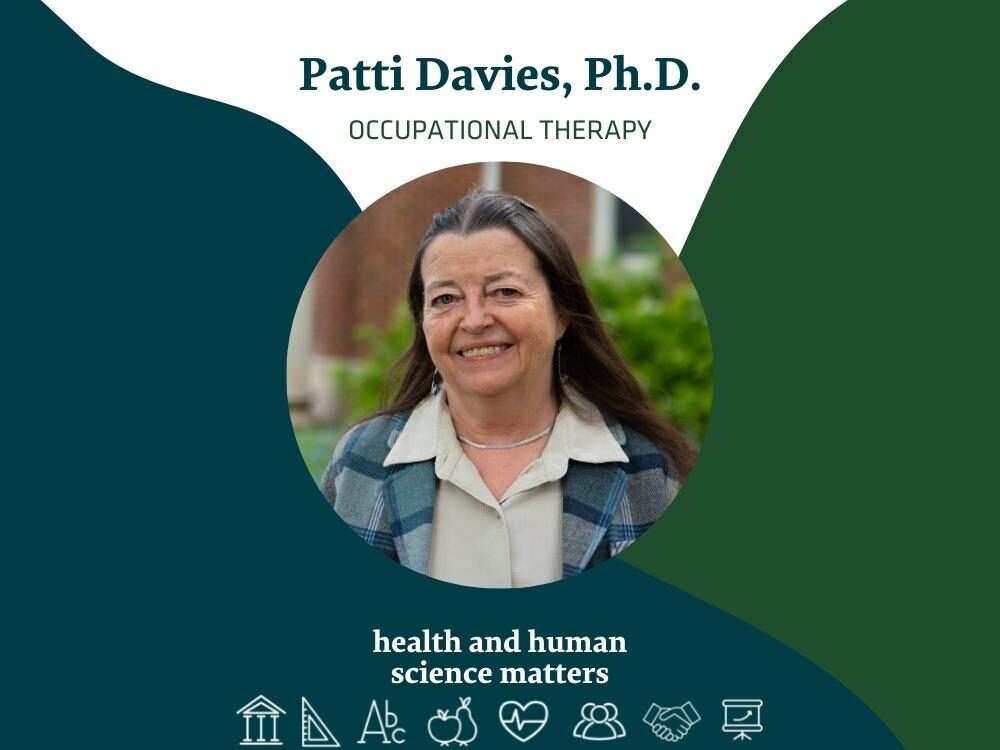 Patti Davies, Ph.D. - Occupational Therapy - Health and Human Science Matters