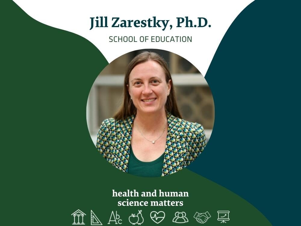Jill Zarestky, Ph.D. - School of Education - Health and Human Science Matters