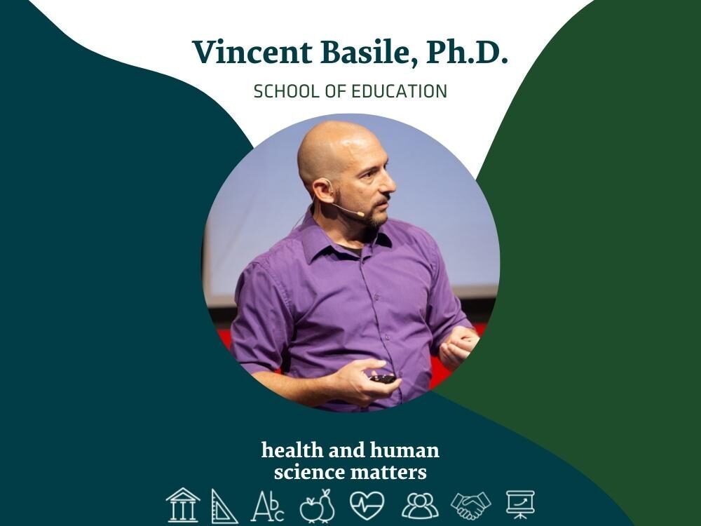 Vincent Basile, Ph.D. - School of Education - Health and Human Science Matters