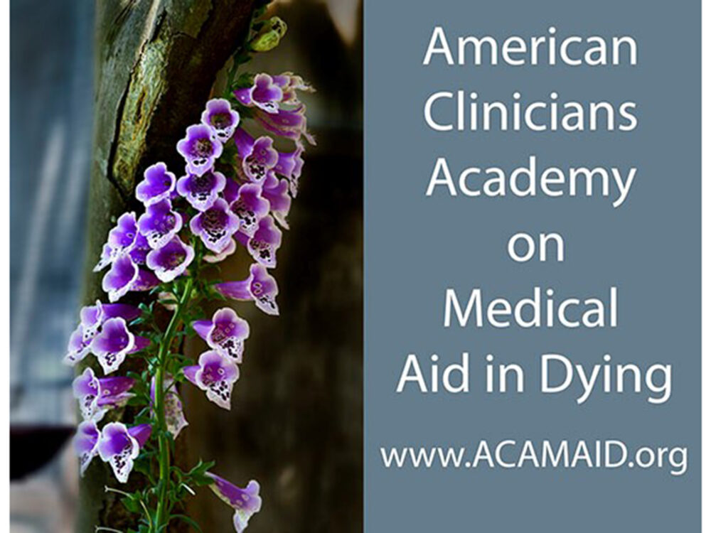 American Clinicians Academy on Medical Aid in Dying www.acamaid.org