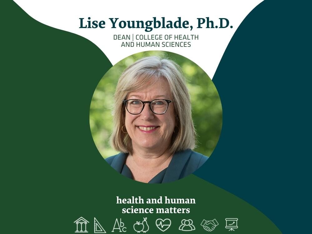 Lise Youngblade, Ph.D., College of Health and Human Sciences - Health and Human Science Matters
