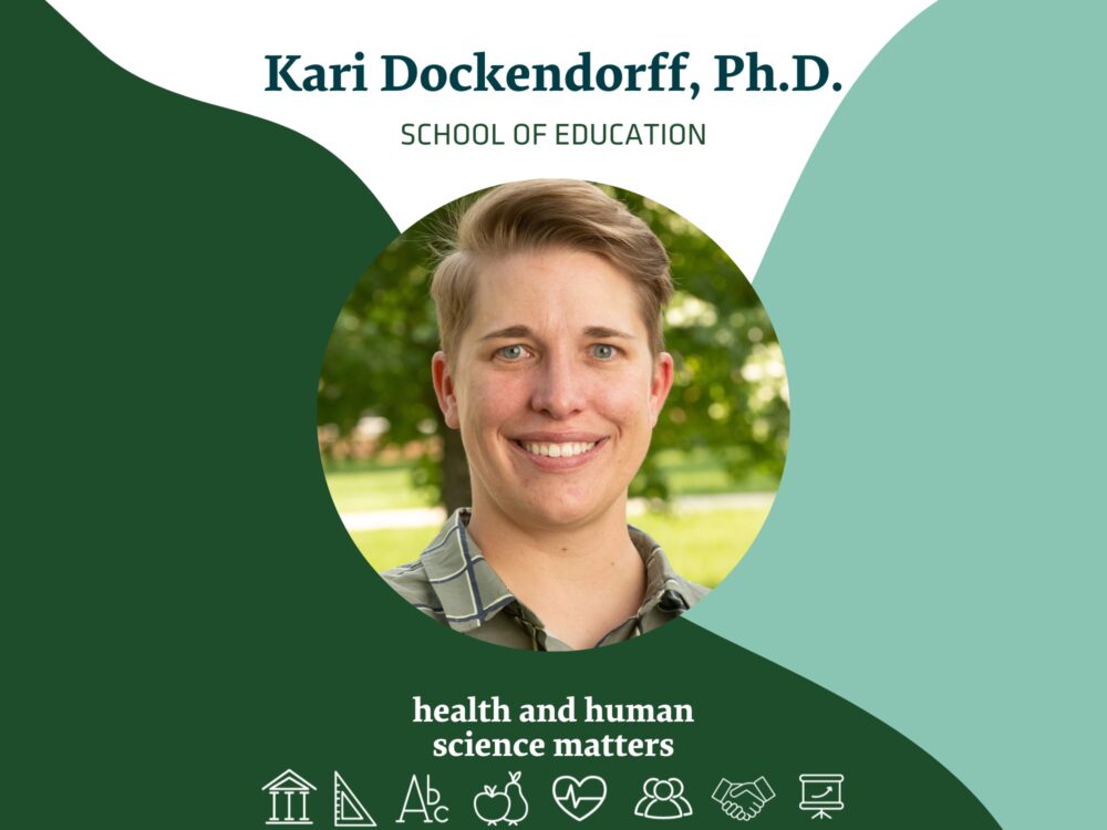 Kari Dockendorff, Ph.D. School of Education Health and Human Science Matters